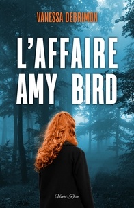 Vanessa Debrimon - L'Affaire Amy Bird.