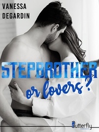 Vanessa Degardin - Stepbrother or lovers ?.