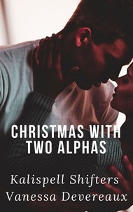  Vanessa Devereaux - Christmas with Two Alphas.