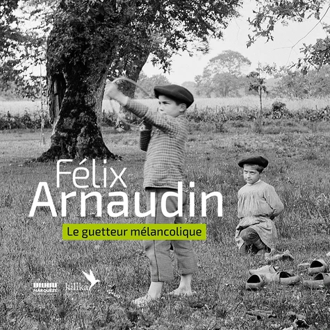 Couverture de Félix Arnaudin, le guetteur mélancolique