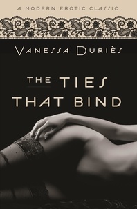 Vanessa Duriès - The Ties That Bind (Modern Erotic Classics).