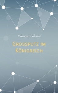 Vanessa Falconi - Großputz im Königreich - Erlöse Deinen König und Deine Königin.