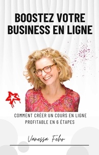 French e books téléchargement gratuit Boostez votre Business en Ligne en francais 9791035977290  par Vanessa Fehr