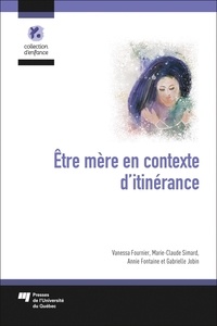 Vanessa Fournier et Marie-Claude Simard - Être mère en contexte d'itinérance.