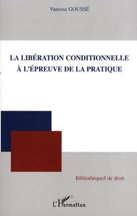 La libération conditionnelle à l'épreuve de la pratique