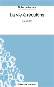 Vanessa Grosjean et  Fichesdelecture.com - La vie à reculons - Analyse complète de l'oeuvre.