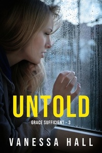  Vanessa Hall - Untold - Grace Sufficient, #3.