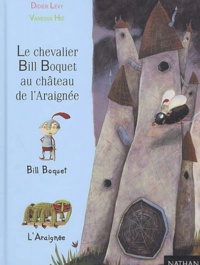 Vanessa Hié et Didier Lévy - Le Chevalier Bill Boquet Au Chateau De L'Araignee.