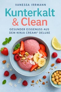Kunterkalt &amp; Clean – Gesunder Eisgenuss aus dem Ninja Creami® Deluxe