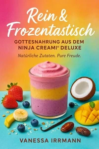 Rein &amp; Frozentastisch – Gottesnahrung aus dem Ninja Creami® Deluxe