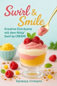 Swirl & Smile – Kreative Eisträume mit dem Ninja® Swirl by CREAMi®