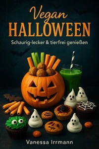 Vegan Halloween – Schaurig-lecker &amp; tierfrei genießen