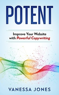  Vanessa Jones - Potent: Improve Your Website with Powerful Copywriting.