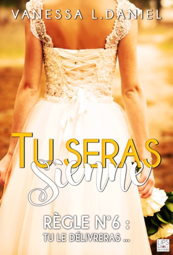 Tu seras sienne - Tome 6