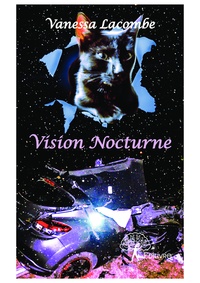 Vanessa Lacombe - Vision nocturne.