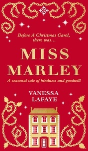 Vanessa Lafaye et Rebecca Mascull - Miss Marley - A Christmas ghost story - a prequel to A Christmas Carol.