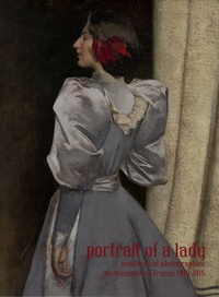 Vanessa Lecomte - Portrait of a lady - Peintures et photographies américaines en France, 1870-1915.