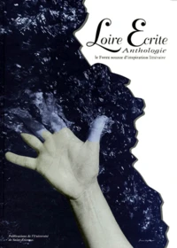 Loire Ecrite. Anthologie, Le Forez Source D'Inspiration Litteraire