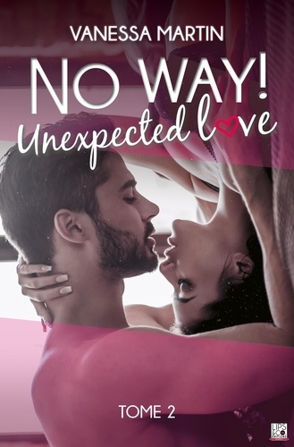No Way ! - Tome 2. Unexpected Love