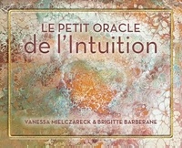 Vanessa Mielczareck et Brigitte Barberane - Le petit oracle de l'intuition.