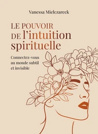 Le pouvoir de l'intuition spirituelle