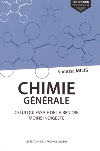 Vanessa Milis - Chimie générale - Celui qui essaie de la rendre moins indigeste.