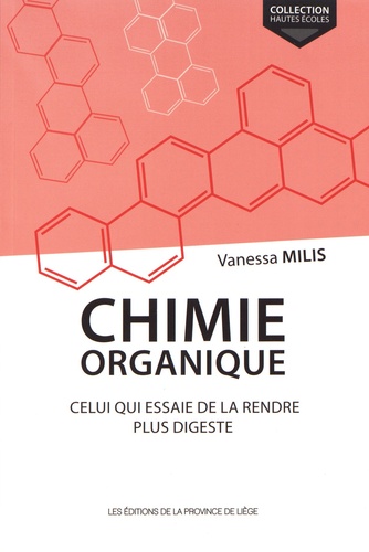 Vanessa Milis - Chimie organique - Celui qui essaie de la rendre plus digeste.