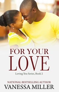  Vanessa Miller - For Your Love - Loving You Series, #2.