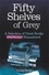 Fifty Shelves of Grey. A Selection of Great Books Erotically Remastered