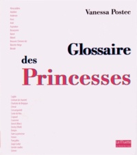 Vanessa Postec - Glossaire des princesses.