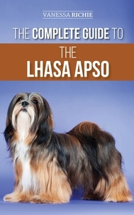  Vanessa Richie - The Complete Guide to the Lhasa Apso.
