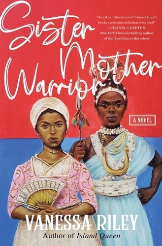 Vanessa Riley - Sister Mother Warrior - A Novel.