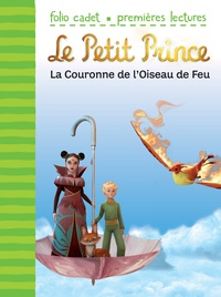 Vanessa Rubio-Barreau et Antoine de Saint-Exupéry - Le Petit Prince Tome 2 : La couronne de l'oiseau de feu.