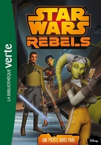 Vanessa Rubio-Barreau - Star Wars Rebels Tome 13 : Une pilote hors pair.