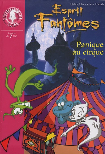 Vanessa Rubio - Esprit Fantômes Tome 5 : Panique au cirque.