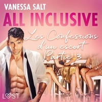 Vanessa Salt et Jacques Opo - All inclusive – Les Confessions d’un escort Partie 3.