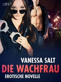 Die Wachfrau – Erotische Novelle