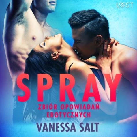 Vanessa Salt et Emil Chłabko - Spray: zbiór opowiadań erotycznych.