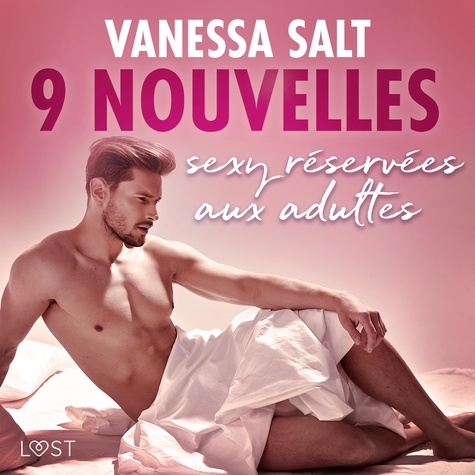 Vanessa Salt et Jacques Opo - Vanessa Salt : 9 nouvelles sexy réservées aux adultes.