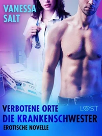 Verbotene Orte: Die Krankenschwester - Erotische Novelle