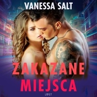 Vanessa Salt et Emil Chłabko - Zakazane miejsca - pięć gorących opowiadań erotycznych.