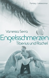 Vanessa Serra - Engelsschmerzen - Tiberius und Rachel.