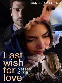 Vanessa Serra - Last wish for love - Melissa und Eric.