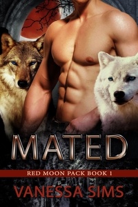  Vanessa Sims - Mated - Red Moon Pack, #1.