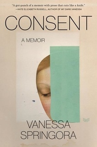 Vanessa Springora et Natasha Lehrer - Consent - A Memoir.