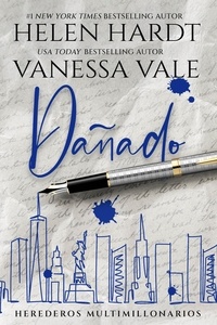  Vanessa Vale et  Helen Hardt - Dañado - Herederos multimillonarios, #2.