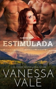  Vanessa Vale - Estimulada - Rancho Steele, #1.