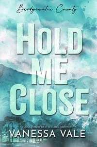  Vanessa Vale - Hold Me Close - Bridgewater County, #4.