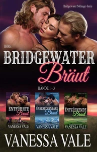 Ihre Bridgewater Bräut: Bridgewater Menage Serie Bücherset - Bände 1-3