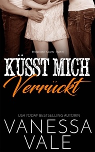  Vanessa Vale - Küsst Mich Verrückt - Bridgewater County, #6.